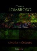 Lombroso, Cezare - Lángész és őrültség (reprint)