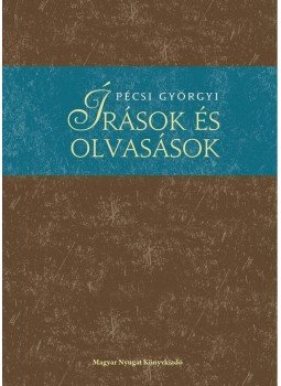 Pécsi Györgyi - Írások és olvasások Pécsi Györgyi - Írások és olvasások, Vasszilvágy 2011 antikvár könyv