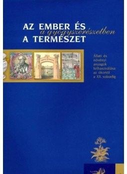 Dr. Szarvasházi Judit - Az ember és a természet a gyógyszerészetben Dr. Szarvasházi Judit - Az ember és a természet a gyógyszerészetben, Budapest 2007 antikvár könyv