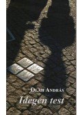 Oláh András - Idegen test