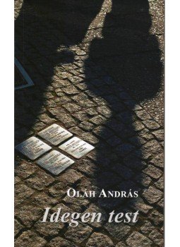 Oláh András - Idegen test Oláh András - Idegen test, null 2013 antikvár könyv