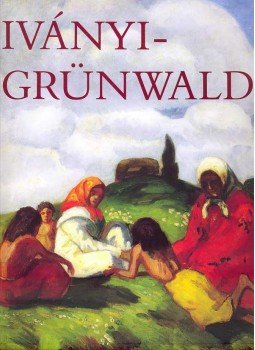 Szabó László - Iványi-Grünwald Szabó László - Iványi-Grünwald, Budapest 2007 antikvár könyv