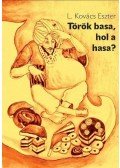 L. KOVÁCS ESZTER - Török basa,hol a hasa?