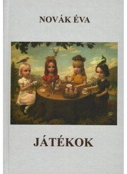 Novák Éva - Játékok Novák Éva - Játékok, null 2013 antikvár könyv