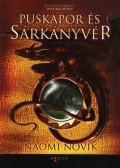 Naomi Novik - Puskapor és sárkányvér
