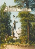 Bakacsi Ernő - A lélek lázadása