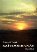 Bakacsi Ernő - SZÍVDOBBANÁS - ELBESZÉLÉSEK