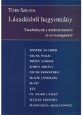 Tóth Szilvia - LÁZADÁSBÓL HAGYOMÁNY - TANULMÁNYOK A MODERNIZMUSRÓL ÉS AZ AVANTGÁRDRÓL