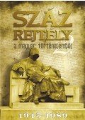 Halmos Ferenc - Száz rejtély a magyar történelemből 2. 1945-1989