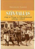 Ablonczy László - SZÍN-VALLÁS, AVAGY AZ ŐRNAGY ÚR FELDARABOLÁSÁNAK SZÜKSÉGES ..