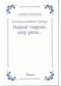 Szomjas Schiffert György - Hajnal vagyon, szép piros...