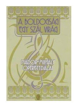 Nádor Mihály - A BOLDOGSÁG EGY SZÁL VIRÁG, null 0 antikvár könyv