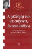 Mezei Károly - A gazdaság van az emberért, és nem fordítva - Csath Magdolnával beszélget Mezei Károly
