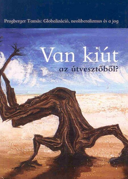 Prugberger Tamás - VAN KIÚT AZ ÚTVESZTŐBŐL? Prugberger Tamás - VAN KIÚT AZ ÚTVESZTŐBŐL?, null 2008 antikvár könyv
