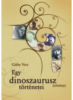Gáthy Vera - Egy dinoszaurusz (nőstény) történetei, null 2009 antikvár könyv