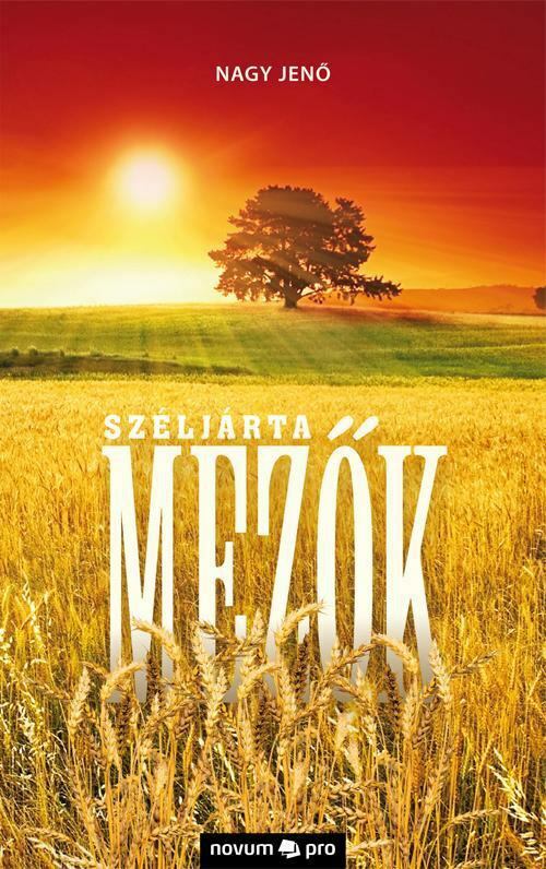 Nagy Jenő - Széljárta mezők