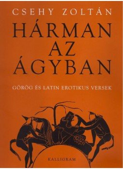 CSEHY ZOLTÁN - Hárman az ágyban CSEHY ZOLTÁN - Hárman az ágyban, Pozsony 2010 antikvár könyv