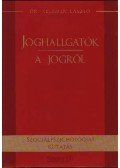 KELEMEN LÁSZLÓ DR. - Joghallgatók a jogról