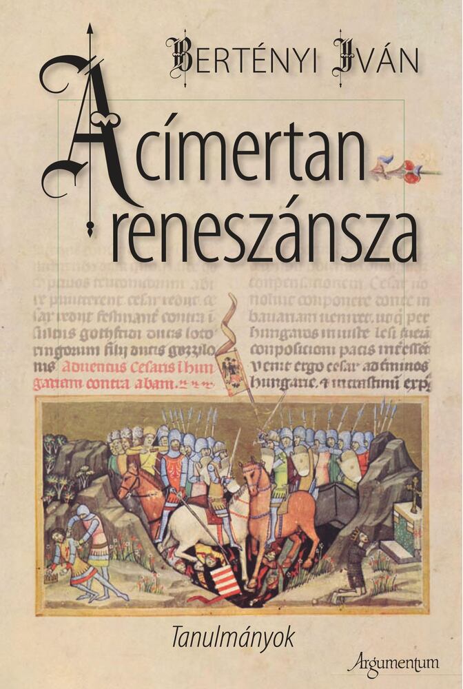Bertényi Iván - A címertan reneszánszaTanulmányok