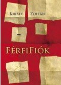 Király Zoltán - FÉRFIFIÓK