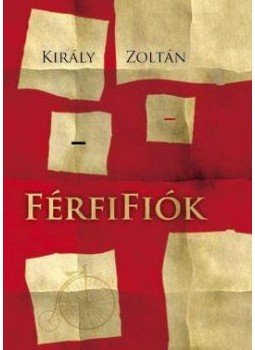 Király Zoltán - FÉRFIFIÓK Király Zoltán - FÉRFIFIÓK, null 2009 antikvár könyv
