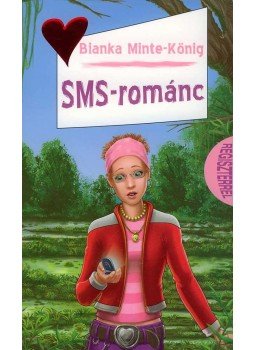 Bianka Minte-König - SMS-románc Bianka Minte-König - SMS-románc, Pápa 0 antikvár könyv