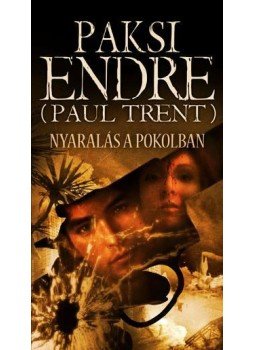 Paksi Endre (Paul Trent) - Nyaralás a pokolban Paksi Endre (Paul Trent) - Nyaralás a pokolban, null 2015 antikvár könyv