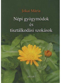 Jókai Mária - NÉPI GYÓGYMÓDOK ÉS TISZTÁLKODÁSI SZOKÁSOK, null 2008 antikvár könyv