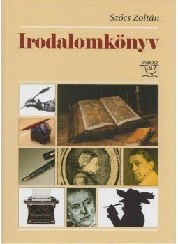 Szőcs Zoltán - Irodalomkönyv Szőcs Zoltán - Irodalomkönyv, Budapest 2010 antikvár könyv