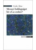 Cseke Ákos - Mennyi boldogságot bír el az ember?