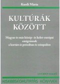 Kurdi Mária - Kultúrák között - Magyar és más közép- és kelet-európai emigránsok a kortárs ír prózában és színpadon