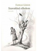 Farkas Gábor - Szavakkal elfedem