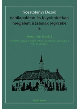 Dobás Kata - Kosztolányi Dezső napilapokban és folyóiratokban megjelent írásainak jegyzéke 5., null 2015 antikvár könyv