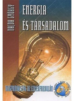 Vajda György - ENERGIA ÉS TÁRSADALOM - MAGYARORSZÁG AZ EZREDFORDULÓN, null 2009 antikvár könyv