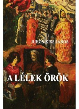 Juhos - A lélek örök Juhos - A lélek örök, Budapest 2009 antikvár könyv