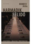 Bombitz Attila - Harmadik félidő. Osztrák/magyar történetek