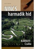 Károlyi Csaba - Nincs harmadik híd
