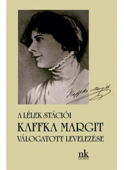 Kaffka Margit - Kaffka Margit válogatott levelezése. Kaffka Margit - Kaffka Margit válogatott levelezése., null 2010 antikvár könyv