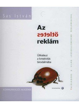 Sas István - AZ ÖTLETES REKLÁM Sas István - AZ ÖTLETES REKLÁM, null 0 antikvár könyv