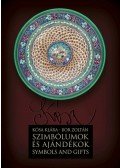 Kósa Klára , Bor Zoltán - Szimbólumok és ajándékok / Symbols and Gifts