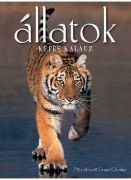 Cheshire, Gerard (főszerk.) - Állatok - Képes Kalauz, null 0 antikvár könyv