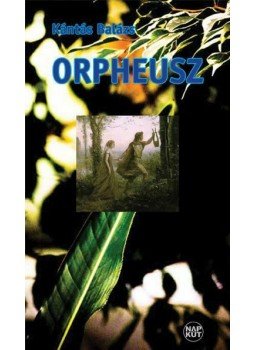 Kántás Balázs - Orpheusz Kántás Balázs - Orpheusz, null 2011 antikvár könyv