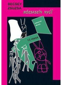 Becsey Zsuzsa - Rózsaszín nyúl Becsey Zsuzsa - Rózsaszín nyúl, null 2010 antikvár könyv