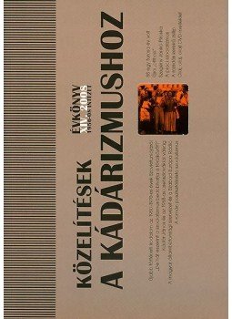 Germuska Pál, Rainer M. János - Közelítések a kádárizmushoz Germuska Pál, Rainer M. János - Közelítések a kádárizmushoz, Budapest 2008 antikvár könyv