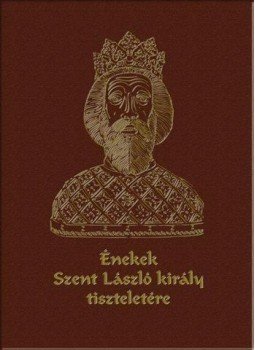  - Cantiones Sancti Ladislai Regis - Énekek Szent László Király tiszteletére, null 2012 antikvár könyv