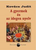 Kovács Judit - A gyermek és az idegen nyelv