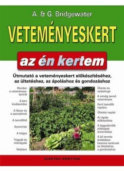 Bridgewater, A. & G. - VETEMÉNYESKERT - AZ ÉN KERTEM, null 2010 antikvár könyv