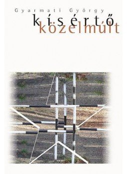 Gyarmati György - Kísértő közelmúlt Gyarmati György - Kísértő közelmúlt, null 2011 antikvár könyv