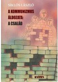 Siklós László - A kommunizmus áldozata: A család