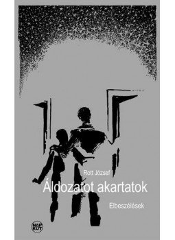 Rott József - Áldozatot akartatok, null 2015 antikvár könyv